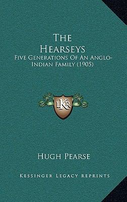 The Hearseys: Five Generations of an Anglo-Indi... 1164425560 Book Cover