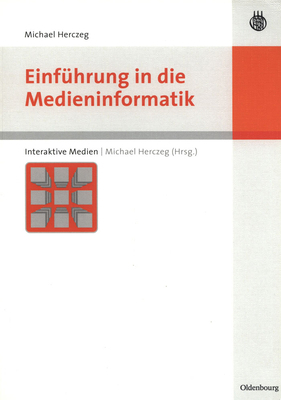 Einführung in Die Medieninformatik [German] 3486581031 Book Cover