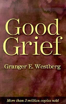 Good Grief: A Constructive Approach to the Prob... 0800611144 Book Cover