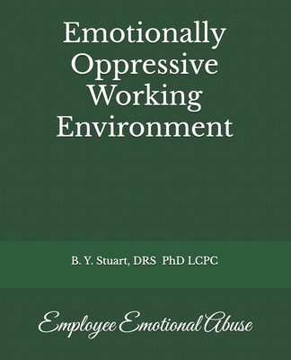 Emotionally Oppressive Working Environment: Emp... 1514369133 Book Cover