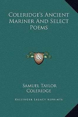 Coleridge's Ancient Mariner And Select Poems 1169250246 Book Cover