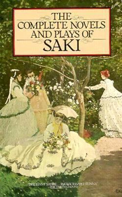 The Complete Novels and Plays of Saki 0881840289 Book Cover