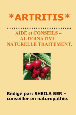 *ARTRITIS * AIDE et CONSEILS - ALTERNATIVE NATU... [French] 1480053104 Book Cover