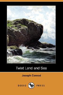 Twixt Land and Sea (Dodo Press) 140658536X Book Cover