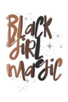 Paperback Black Girl Magic Lined Journal : Shades of Melanin Black Girl Magic Skin Tone Queen - Self Care-Gratitude-6x9 100 Pgs- Rhymes-Poetry-Prayer-Notebook- Diary-African American-Black Queen-Melanin-Gift Book