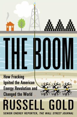 The Boom: How Fracking Ignited the American Ene... 1451692285 Book Cover