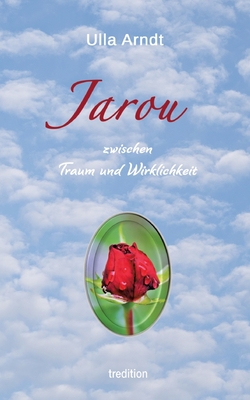 Jarou: zwischen Traum und Wirklichkeit [German] 3347994477 Book Cover