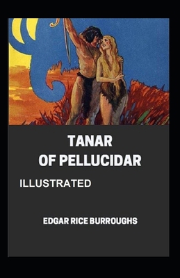 Tanar of Pellucidar Illustrated B08WP9GK1L Book Cover