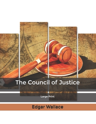 The Council of Justice: Large Print B085RKHL93 Book Cover