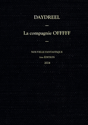 La compagnie OFFFFF - Tome 1: Nouvelle fantastique [French] 2322522783 Book Cover