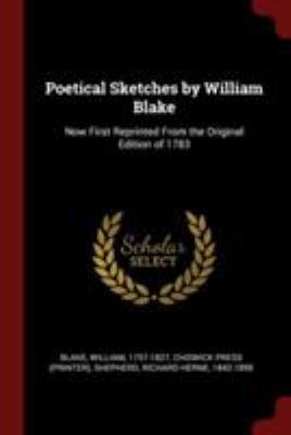 Poetical Sketches by William Blake: Now First R... 1375919415 Book Cover