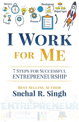 I Work For Me: 7 Steps for Successful Entrepren... B07RX71B2Y Book Cover