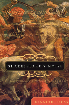 Shakespeare's Noise 0226309886 Book Cover