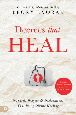 Decrees That Heal: Prophetic Prayers and Declar... 0768475805 Book Cover