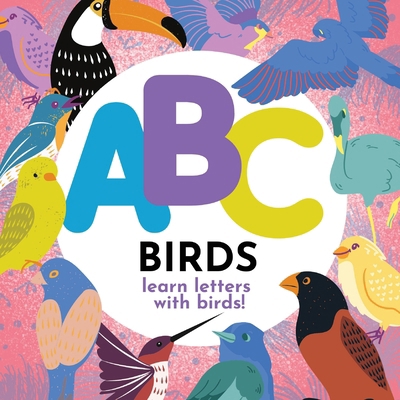 ABC Birds - Learn the Alphabet with Birds B0C1N5G6KF Book Cover