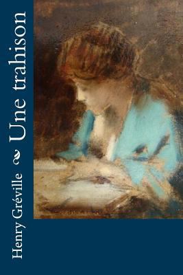 Une trahison [French] 1530395291 Book Cover