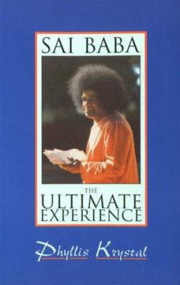 Sai Baba: The Ultimate Experience 0877287945 Book Cover