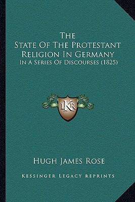 The State Of The Protestant Religion In Germany... 1167201477 Book Cover