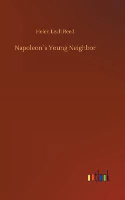 Napoleon´s Young Neighbor 3732679160 Book Cover