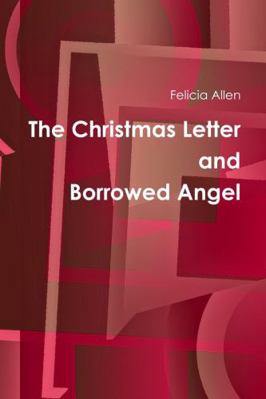 The Christmas Letter and Borrowed Angel 1365751619 Book Cover