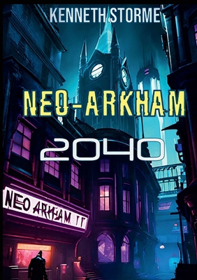Neo Arkham 2040 [French] B0DZBHWDZV Book Cover