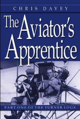 The Aviator's Apprentice: Will Turner's Flight ... 0967605032 Book Cover