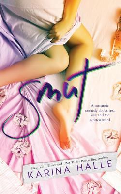 Smut: A Standalone Romantic Comedy 1533293082 Book Cover