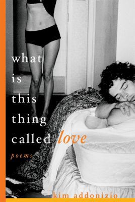 What Is This Thing Called Love: Poems 0393327094 Book Cover