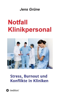 Notfall Klinikpersonal: Stress, Burnout und Kon... [German] 3347299760 Book Cover