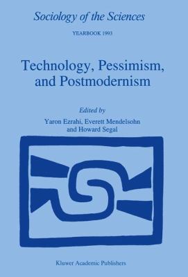 Technology, Pessimism, and Postmodernism 9401108773 Book Cover