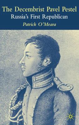 The Decembrist Pavel Pestel: Russia's First Rep... 0333984552 Book Cover
