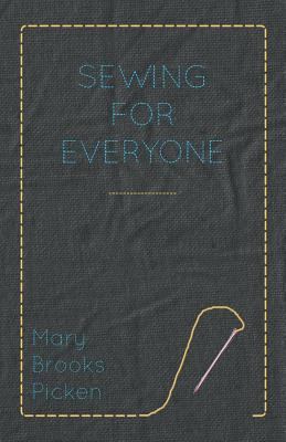 Mary Brooks Picken - Sewing For Everyone 1446508900 Book Cover