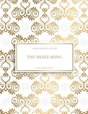 The Brass Bowl: FreedomRead Classic Book 1977642861 Book Cover