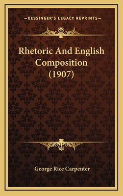 Rhetoric and English Composition (1907) 1165055945 Book Cover