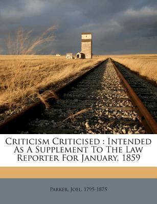 Criticism Criticised: Intended as a Supplement ... 1173210547 Book Cover