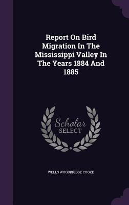 Report on Bird Migration in the Mississippi Val... 1342727096 Book Cover