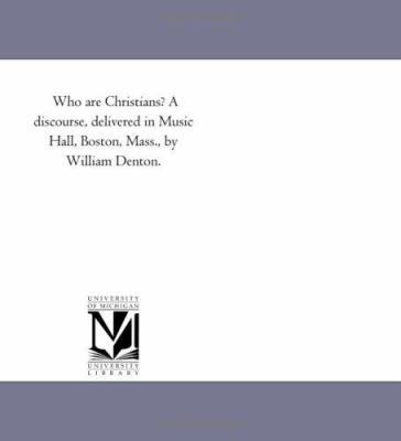 Who are Christians? A discourse, delivered in M... 1418194492 Book Cover