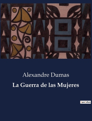 La Guerra de las Mujeres [Spanish] B0C2B6KBB4 Book Cover