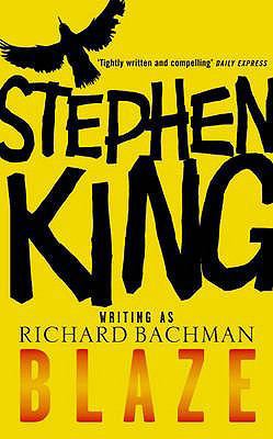 Blaze. Stephen King Writing as Richard Bachman 0340952245 Book Cover