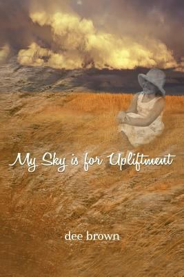 My Sky Is for Upliftment 1465359370 Book Cover