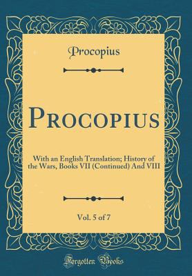 Procopius, Vol. 5 of 7: With an English Transla... 0267788118 Book Cover
