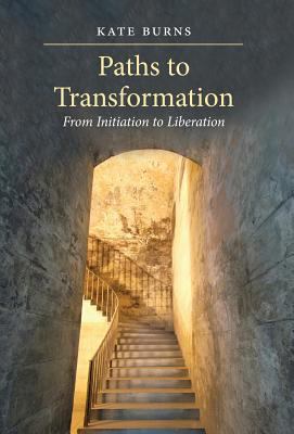 Paths to Transformation: From Initiation to Lib... 1630510785 Book Cover