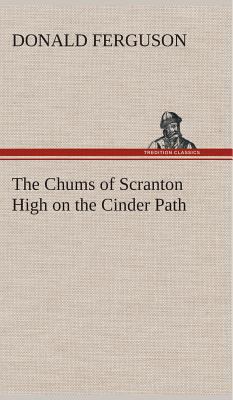 The Chums of Scranton High on the Cinder Path 3849517373 Book Cover