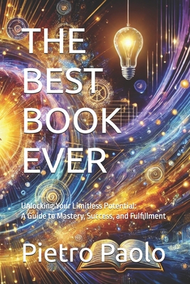 The Best Book Ever: Unlocking Your Limitless Po... B0DKTLF2GT Book Cover