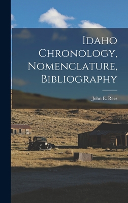 Idaho Chronology, Nomenclature, Bibliography 1017874336 Book Cover