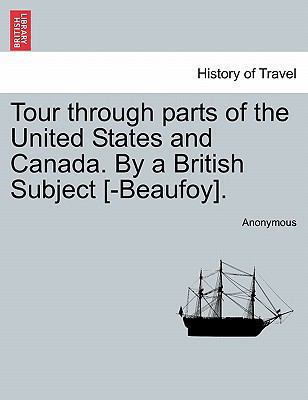 Tour Through Parts of the United States and Can... 1241501815 Book Cover