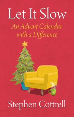 Let It Slow: An Advent Calendar with a Difference 1781402094 Book Cover