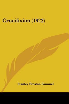 Crucifixion (1922) 0548853193 Book Cover