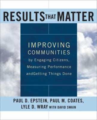 Results that Matter: Improving Communities by E... 0787960586 Book Cover