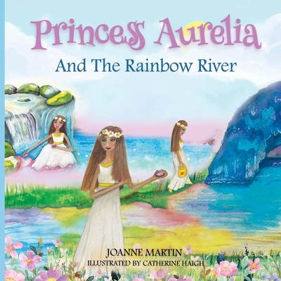 Princess Aurelia And The Rainbow River [Australian languages] 0645320765 Book Cover